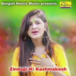 Zindagi Ki Kashmakash