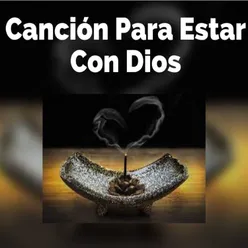 Canción para Estar Con Dios