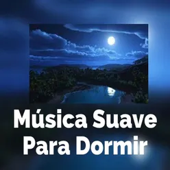 Música Suave para Dormir