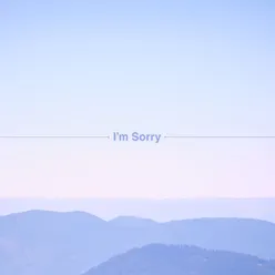 I'm Sorry