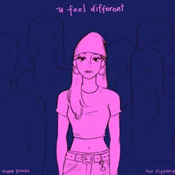 U Feel Different