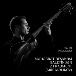 Məhəbbət Əfsanəsi Baletindən 2 Fraqment Arif Məlikov