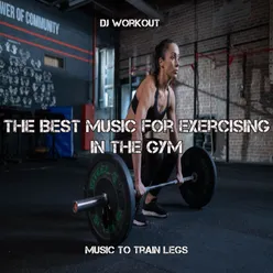 The Best Music For Exercising In The Gym