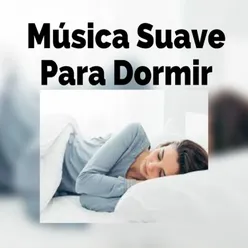Música Suave para Dormir