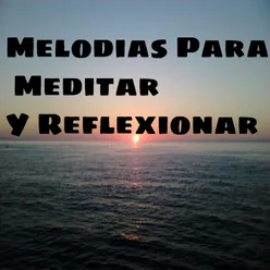 Melodias para Meditar y Reflexionar