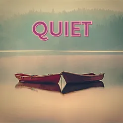 Quiet