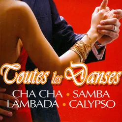 Toutes Les Danses - Cha Cha, Samba, Lambada, Calypso