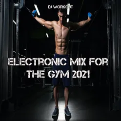Electronic Mix For The Gym 2021