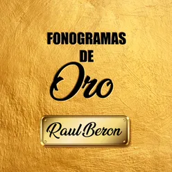 Fonogramas de Oro Raul Beron