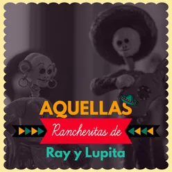 Aquellas Rancheritas de Ray y Lupita
