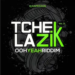 Tchek la zik, vol. 3 Ooh Yeah Riddim