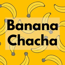 Banana Cha Cha