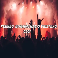 Perreo Enganchado Fiestero 2021