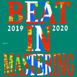 Beat in Mastering 2019-2020