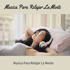 Musica para Relajar la Mente