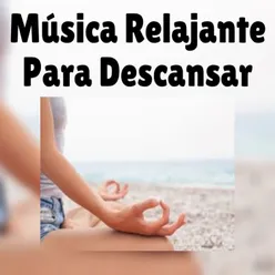 Música Relajante para Descansar