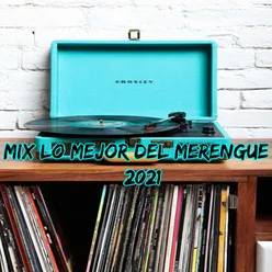 Mix Lo Mejor Del Merengue 2021