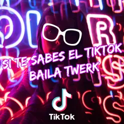 Si Te Sabes El TikTok Baila Twerk