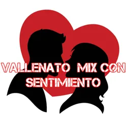 Vallenato Mix Con Sentimiento