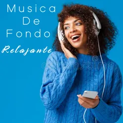 Musica De Fondo Relajante