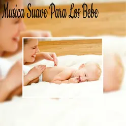 Musica Suave para los Bebe