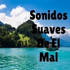 Sonidos Suaves De El Mal