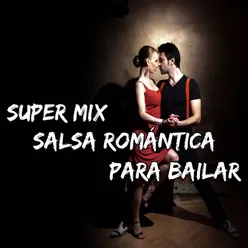 Super Mix Salsa Romántica Para Bailar