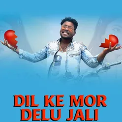 Dil Ke Mor Delu Jali