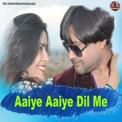 Aaiye Aaiye Dil Me