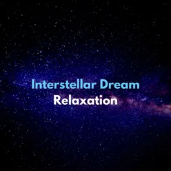 Interstellar Dream Relaxation