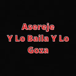 Asereje - Y Lo Baila Y Lo Goza