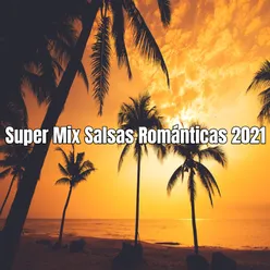 Super Mix Salsa Románticas 2021