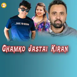 Ghamko Jastai Kiran