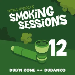 Dub'n'Kone Smoking Sessions 12
