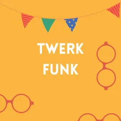 Twerk Funk