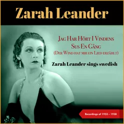 Jag Har Hört I Vindens Sus En Gång (Der Wind Hat Mir Ein Lied Erzählt) Zarah Leander Sings Swedish - Recordings of 1933 - 1938