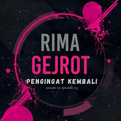 Pengingat Kembali From "Rima Gejrot: Season 01: Episode 03"