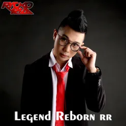 Legend Reborn Rr