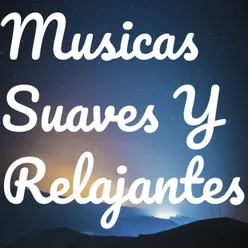 Musicas Suaves Y Relajantes