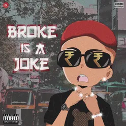 Broke Is A Joke