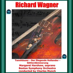 Wagner: Tannhäuser - Der fliegende Hollander - Götterdämmerung