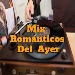 Mix Románticos Del Ayer