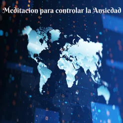 Meditacion para controlar la Ansiedad