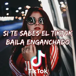 Si Te Sabes El TikTok Baila Enganchado