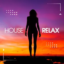 House Relax, Vol. 9 Deep and Chill Set