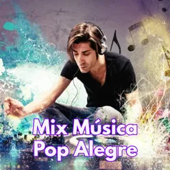 Mix Música Pop Alegre