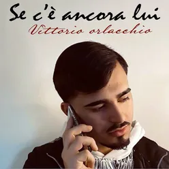 Se c'è ancora lui