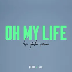 Oh My Life Live Studio Version