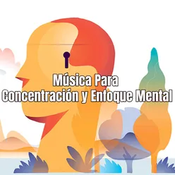 Música Para Concentración y Enfoque Mental