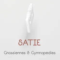 Satie: Gnossiennes & Gymnopédies